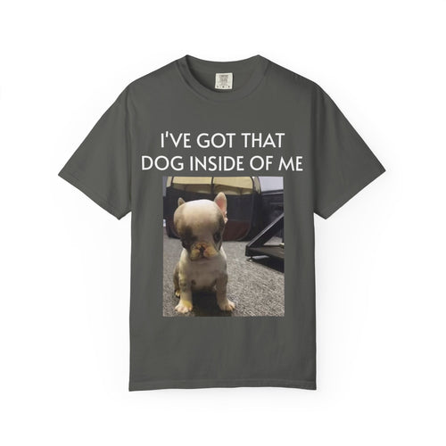 I've Got That Dog T-shirt