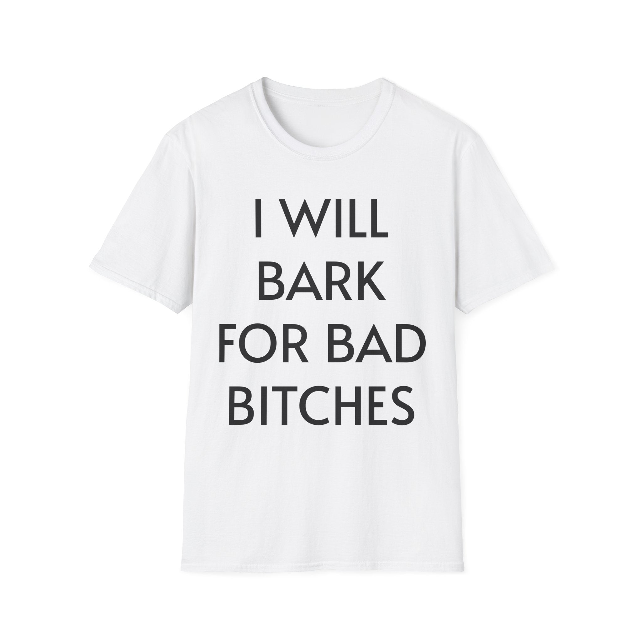 I Will Bark T-Shirt