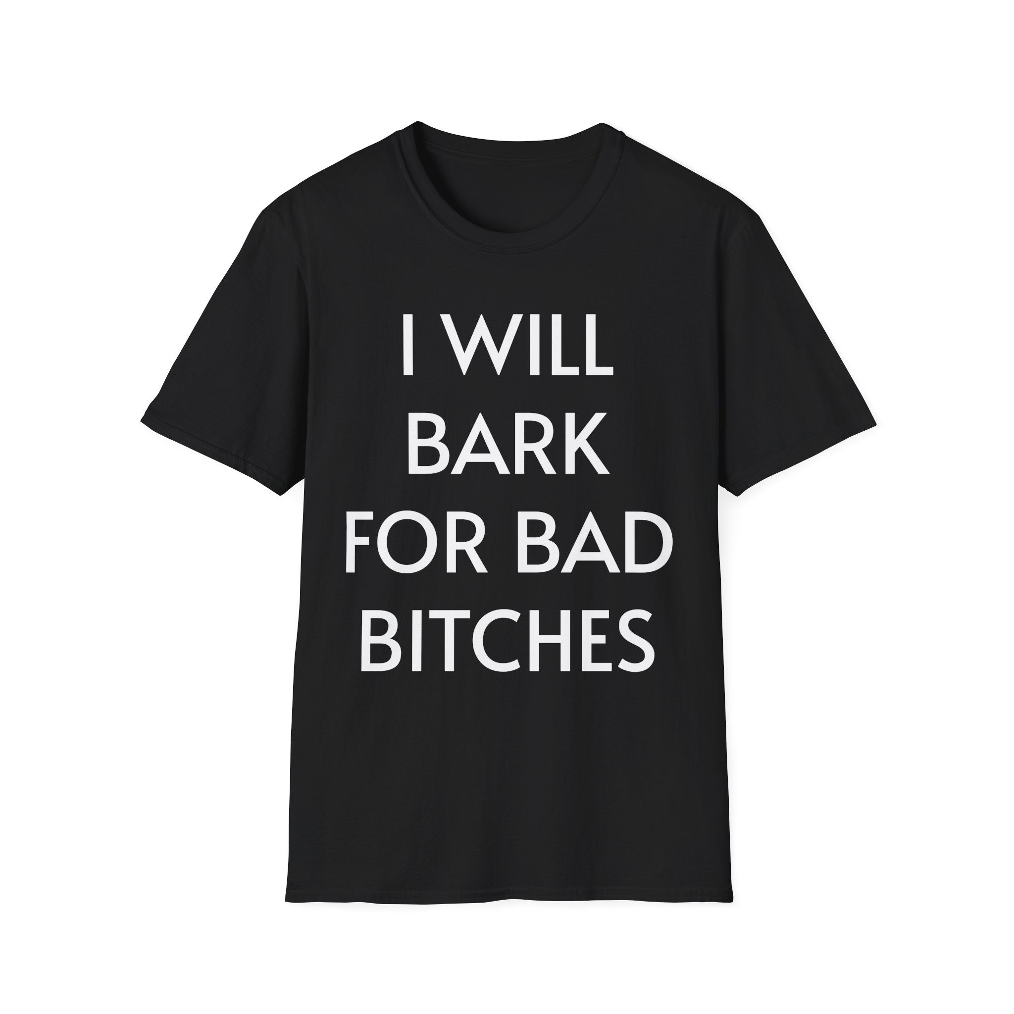 I Will Bark T-Shirt